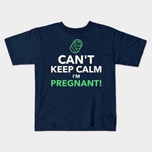 Cant Keep Calm Im Pregnant Kids T-Shirt